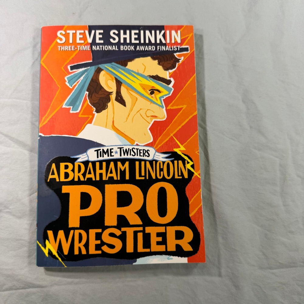 Abraham Lincoln Pro Wrestler Steve Sheinkin Time Twisters Book 1 Paperback